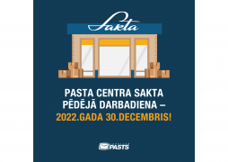 The last working day of the post centre Sakta is the 30th of December 2022; customers are welcome to visit Riga post offices No. 10, 11 and 50 